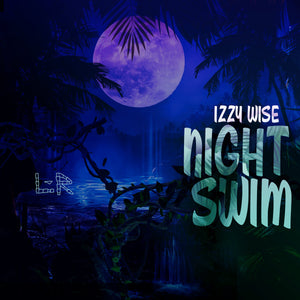 IZZY WISE - NIGHT SWIM 7" (LIPS + RHYTHM)
