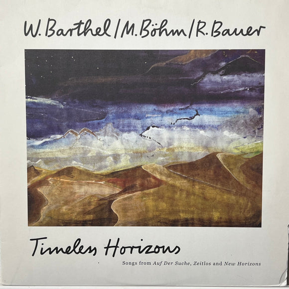 W. BARTHEL / M. BOHM / R. BAUER - TIMELESS HORIZONS (GROWING BIN RECORDS)