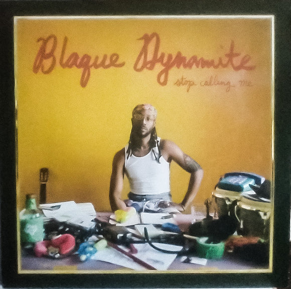 BLAQUE DYNAMITE - STOP CALLING ME 2LP (DOLFIN RECORDS)