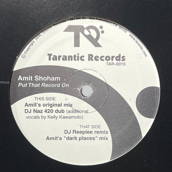 AMIT SHOHAM - PUT THAT RECORD ON (TARANTIC RECORDS)