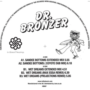 DR. BRONZER - SANDEE BOTTOMS/WET DREAMS 12" (IS IT BALEARIC?)