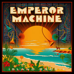 THE EMPEROR MACHINE - ISLAND BOOGIE 2LP (LENG RECORDS)