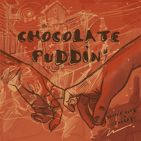 JAMES CURD & OSUNLADE - CHOCOLATE PUDDIN' 12