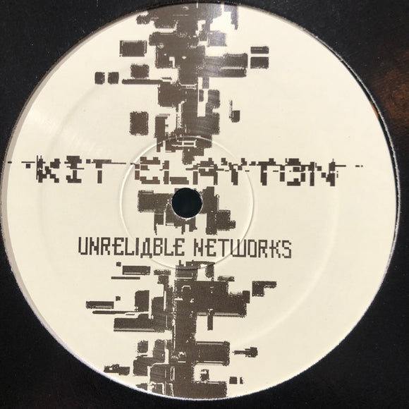 KIT CLAYTON - UNRELIABLE NETWORKS 12