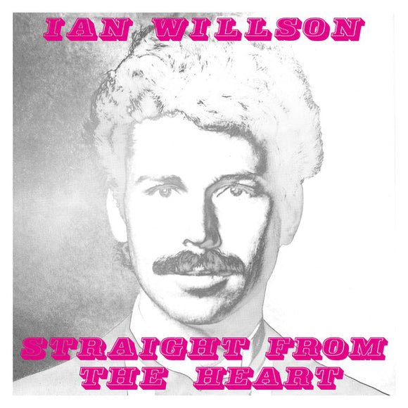 IAN WILLSON - STRAIGHT FROM THE HEART LP (BE WITH)